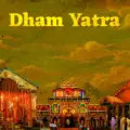Dham Yatra: A Spiritual Journey Through India’s Sacred Lands